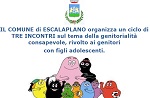 IL COMUNE di ESCALAPLANO organizza un ciclo di TRE INCONTRI sul tema della genitorialit&agrave; consapevole, rivolto ai genitori con figli adolescenti.